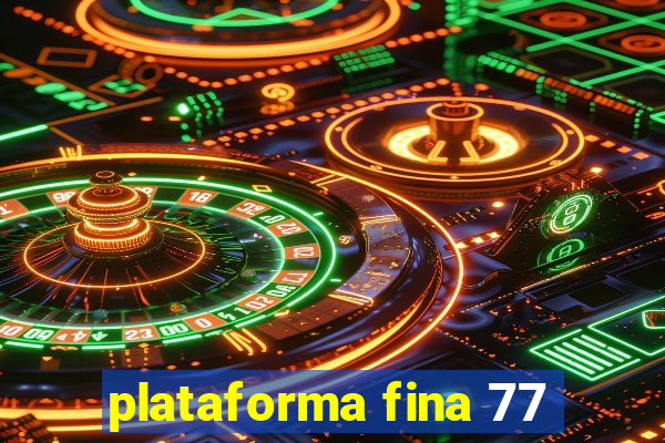 plataforma fina 77